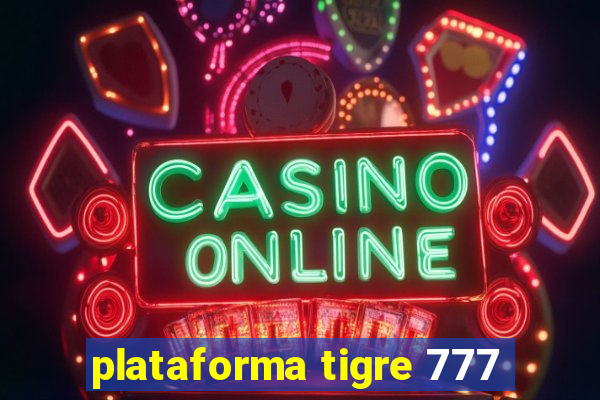 plataforma tigre 777